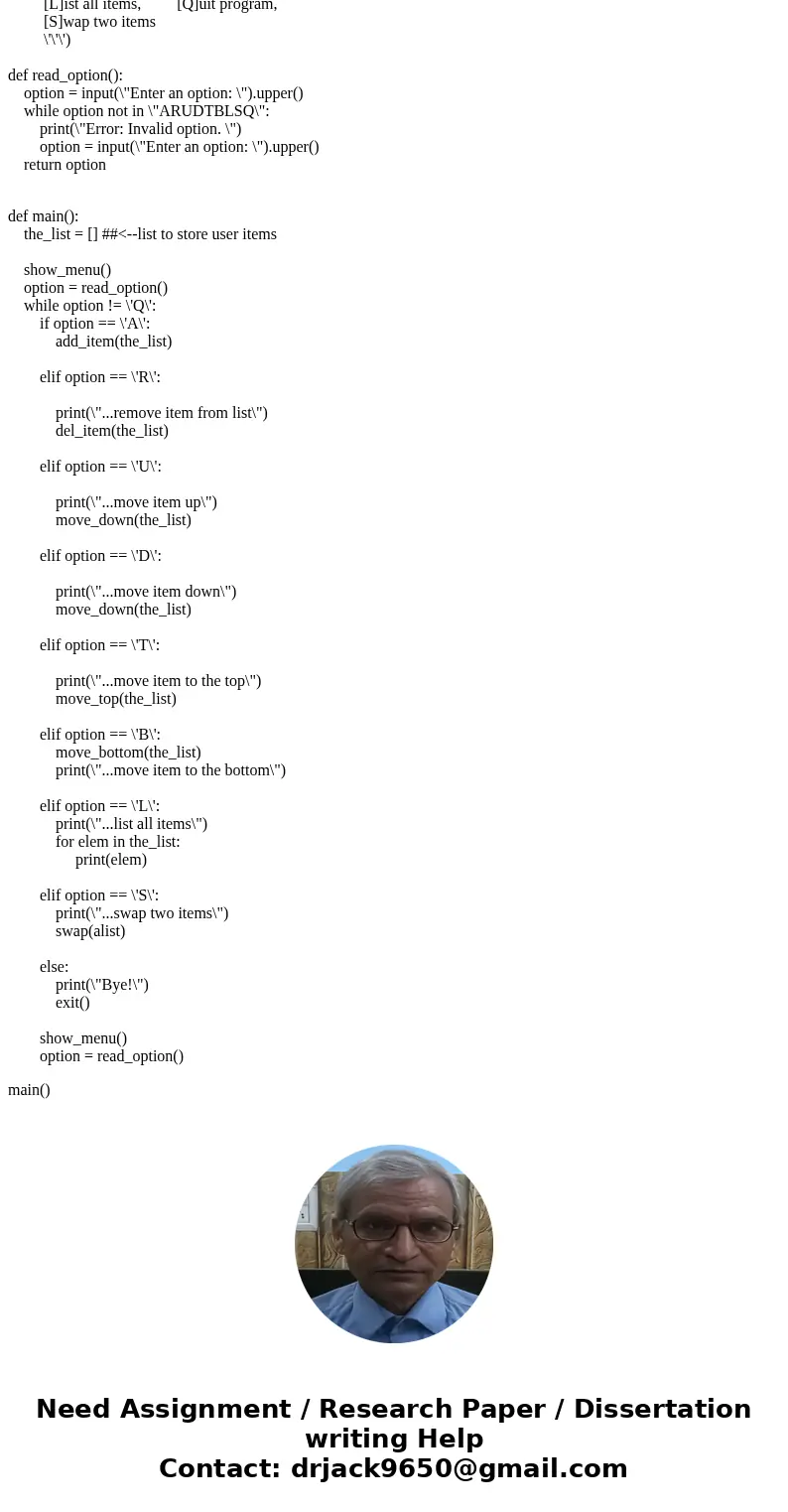 Write a program (PYTHON) that allows the user to add, delete and organize the items in a list. Your program will provide the following options: Append: adds an 