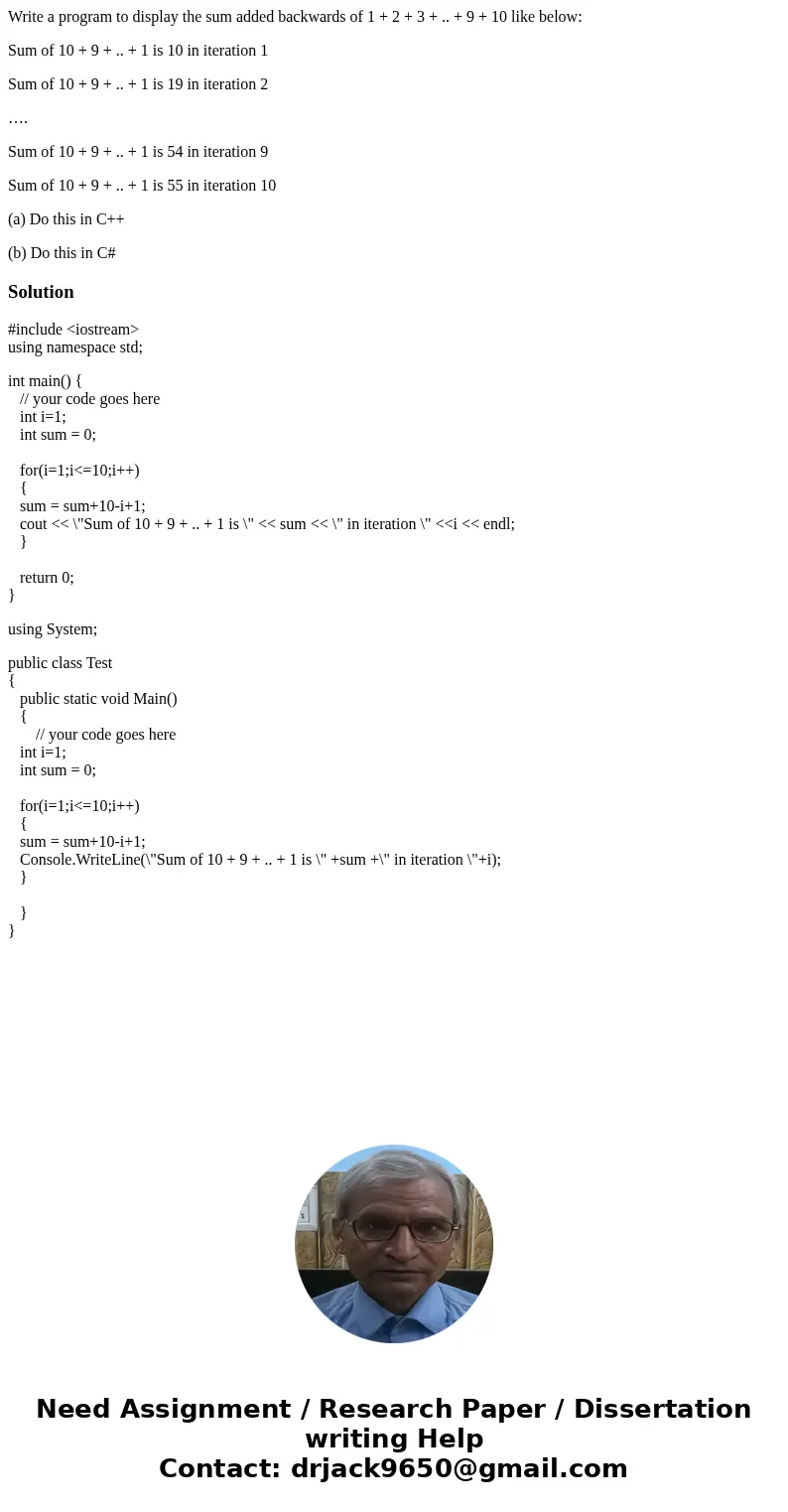 Write a program to display the sum added backwards of 1 + 2 + 3 + .. + 9 + 10 like below: Sum of 10 + 9 + .. + 1 is 10 in iteration 1 Sum of 10 + 9 + .. + 1 is 
