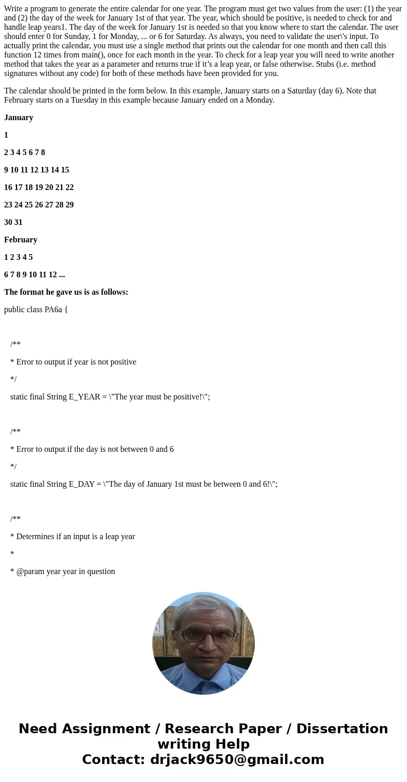 Write a program to generate the entire calendar for one year. The program must get two values from the user: (1) the year and (2) the day of the week for Januar