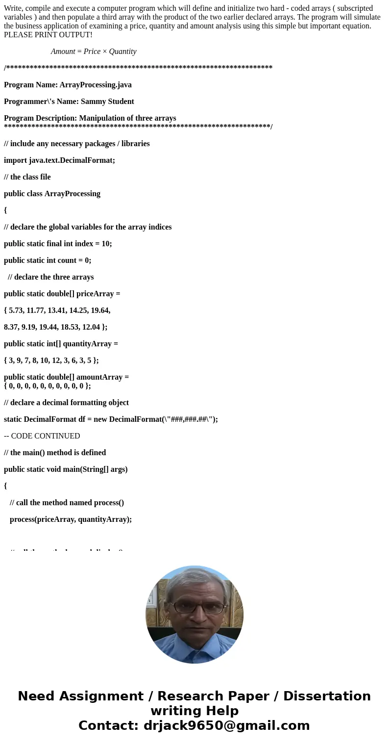 Write, compile and execute a computer program which will define and initialize two hard - coded arrays ( subscripted variables ) and then populate a third array