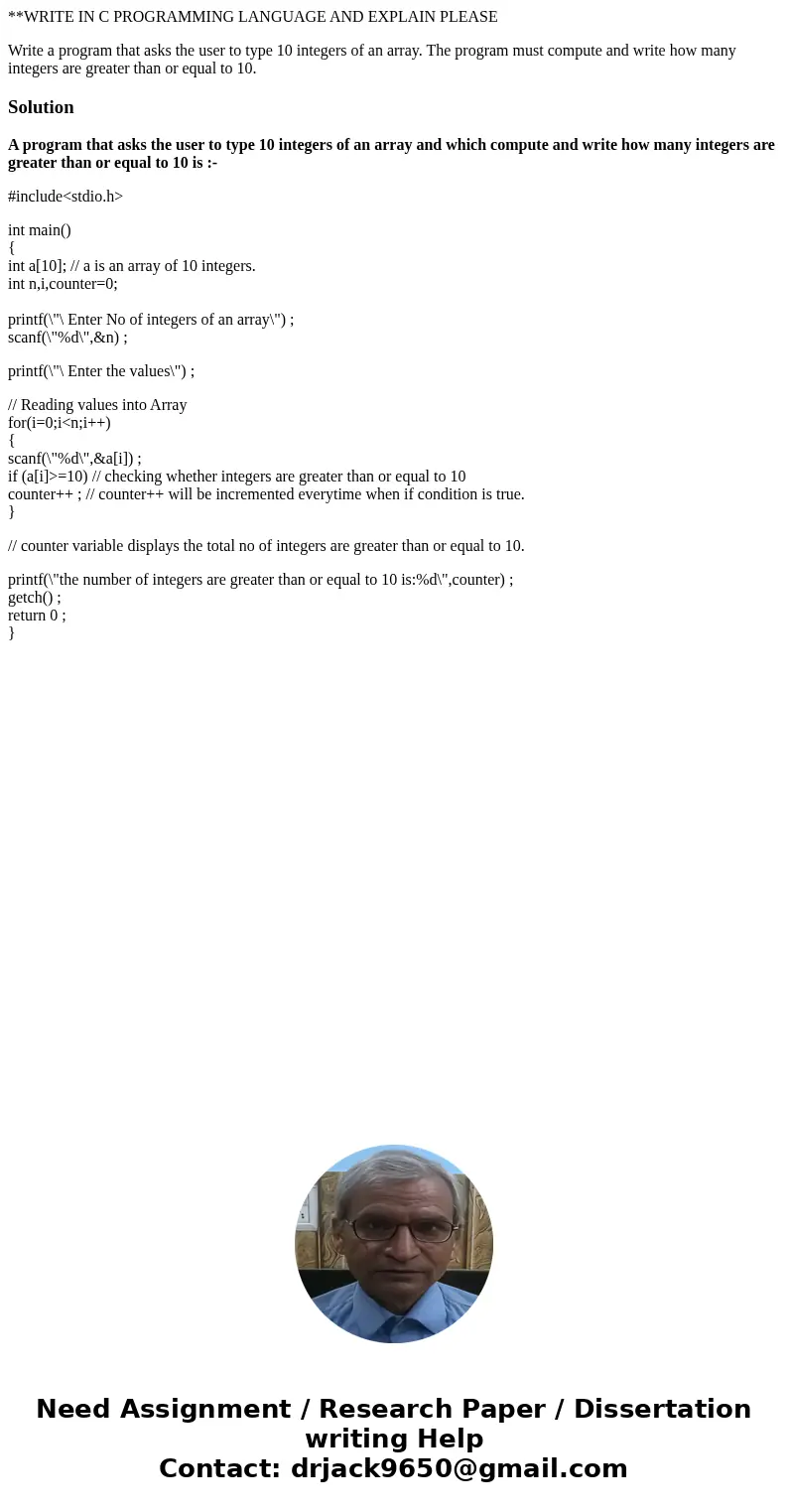 **WRITE IN C PROGRAMMING LANGUAGE AND EXPLAIN PLEASE Write a program that asks the user to type 10 integers of an array. The program must compute and write how 