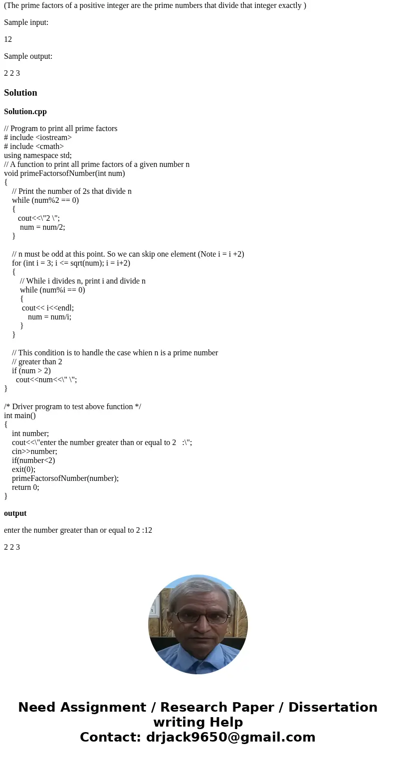 **********Write one c++ program************ Write a program that will take an integer greater than or equal to 2 and finds all of its prime factors. (The prime 