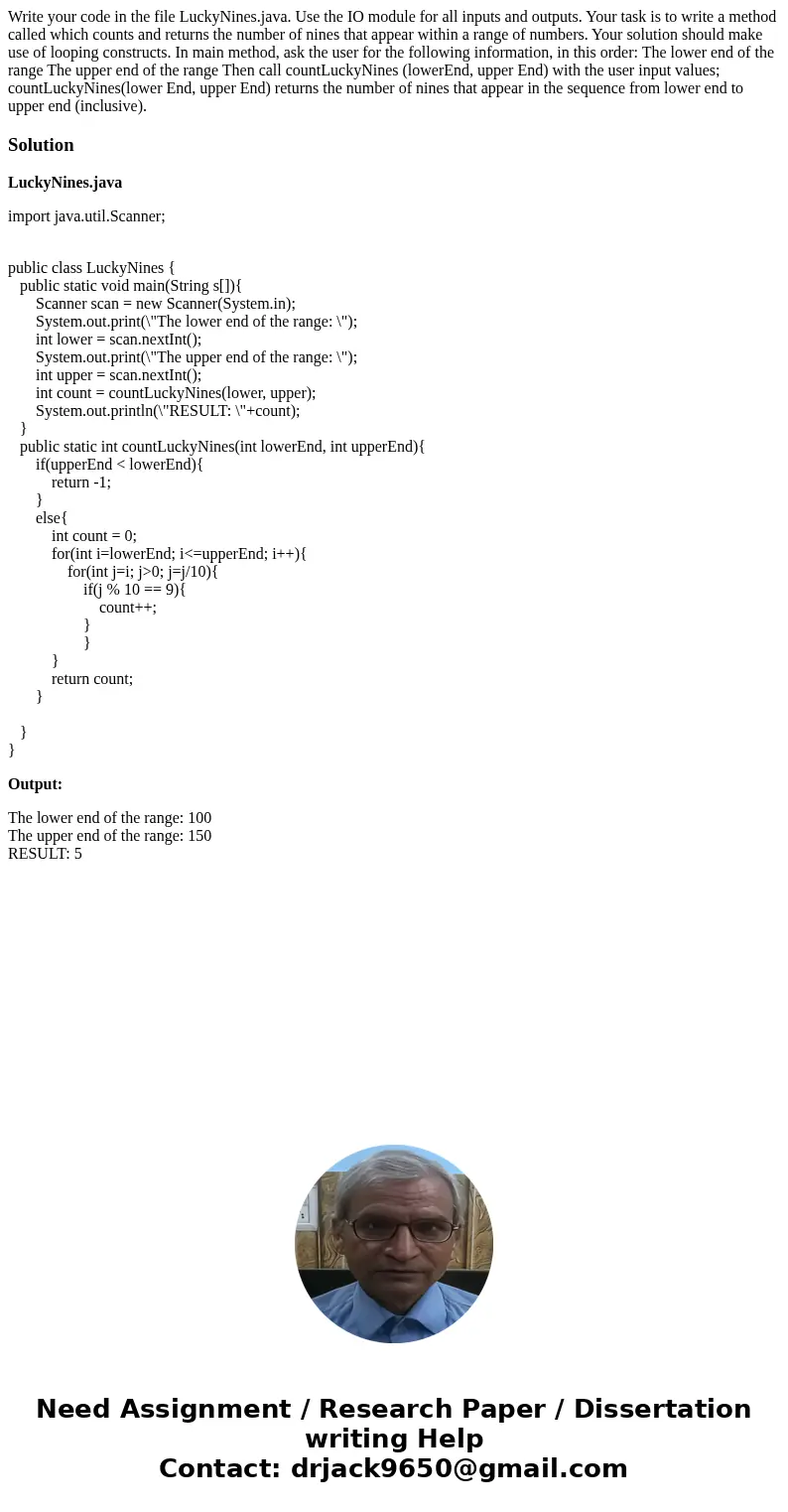  Write your code in the file LuckyNines.java. Use the IO module for all inputs and outputs. Your task is to write a method called which counts and returns the n
