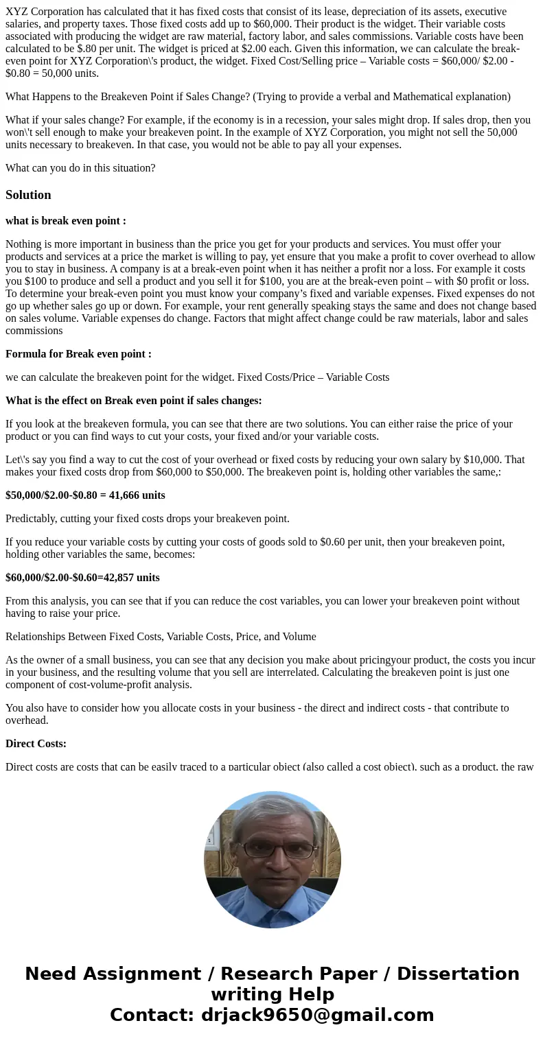 XYZ Corporation has calculated that it has fixed costs that consist of its lease, depreciation of its assets, executive salaries, and property taxes. Those fixe XYZ Corporation has calculated that it has fixed costs that consist of its lease, depreciation of its assets, executive salaries, and property taxes. Those fixe