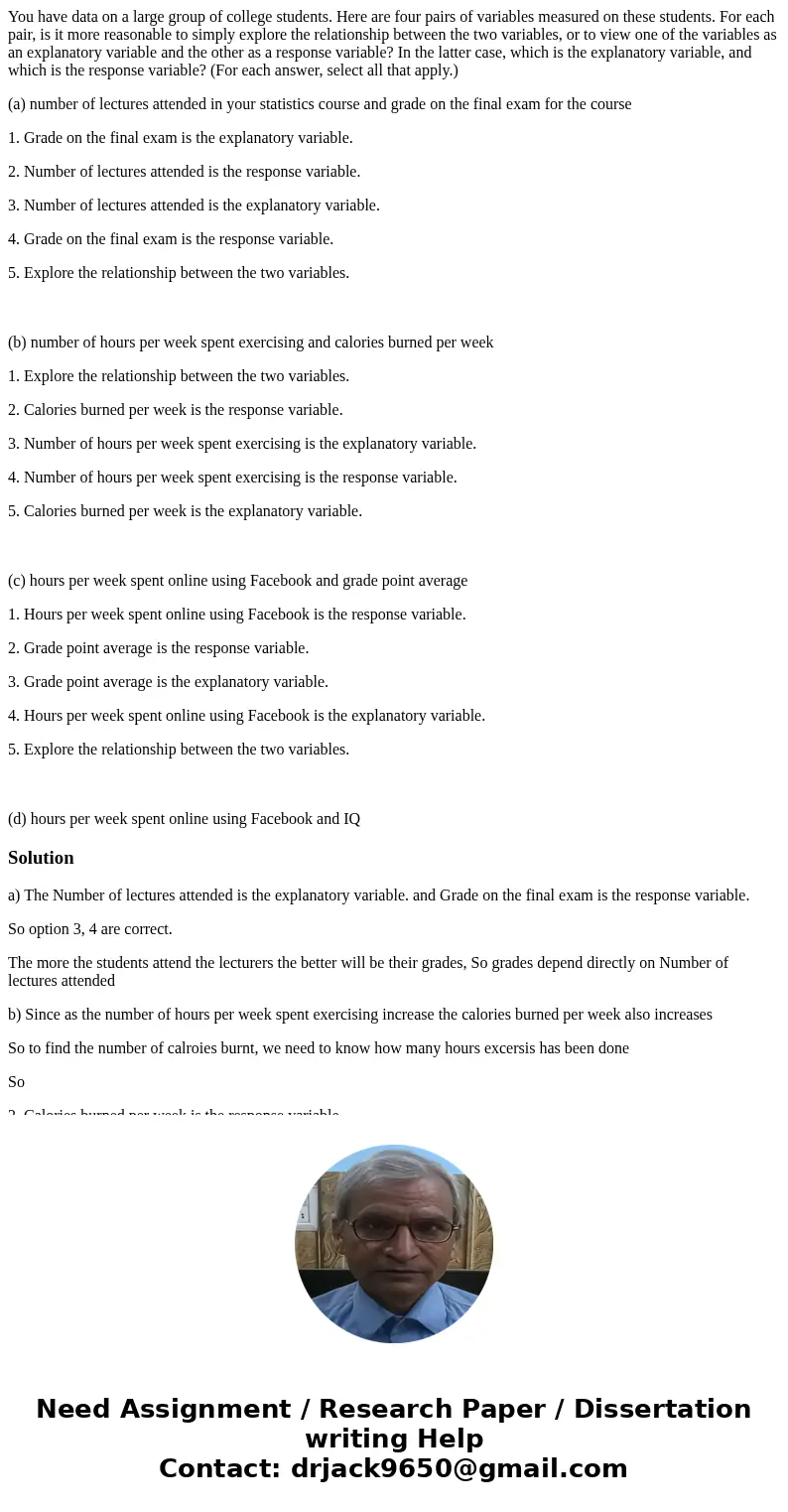 You have data on a large group of college students. Here are four pairs of variables measured on these students. For each pair, is it more reasonable to simply  You have data on a large group of college students. Here are four pairs of variables measured on these students. For each pair, is it more reasonable to simply