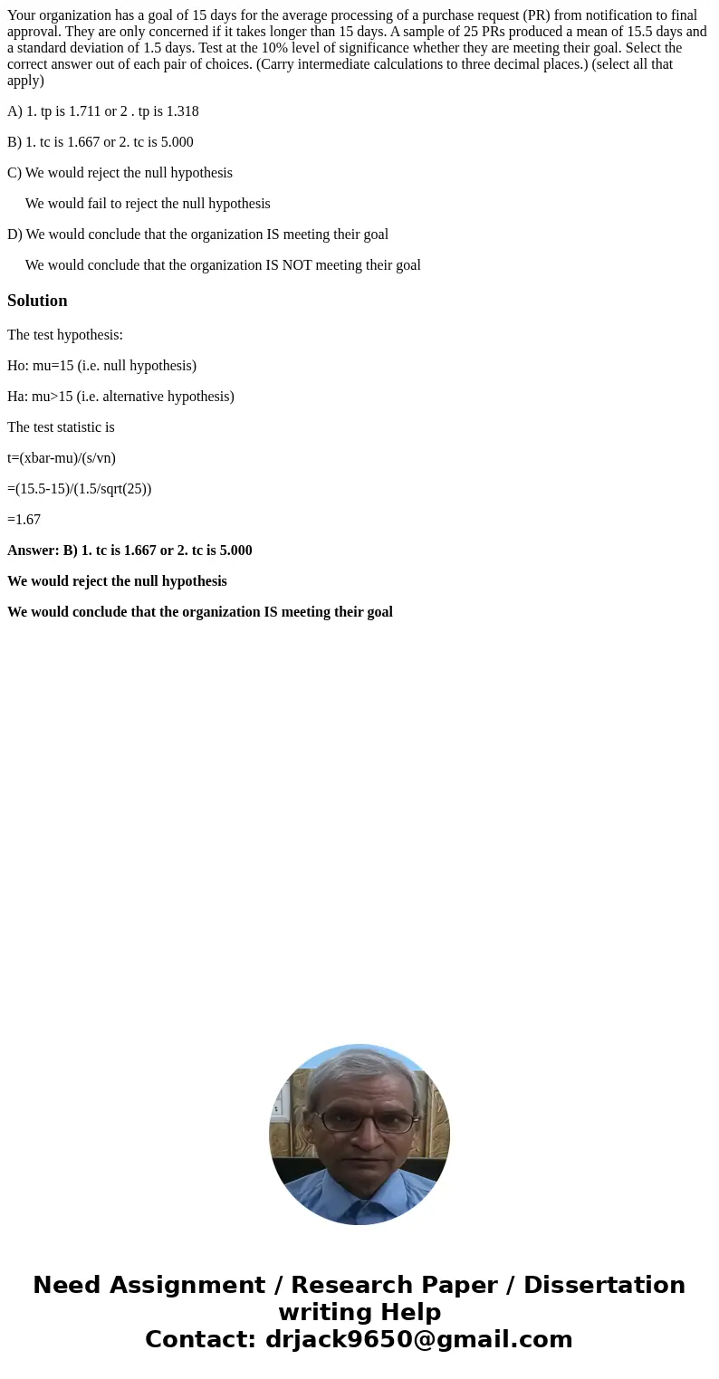 Your organization has a goal of 15 days for the average processing of a purchase request (PR) from notification to final approval. They are only concerned if it Your organization has a goal of 15 days for the average processing of a purchase request (PR) from notification to final approval. They are only concerned if it
