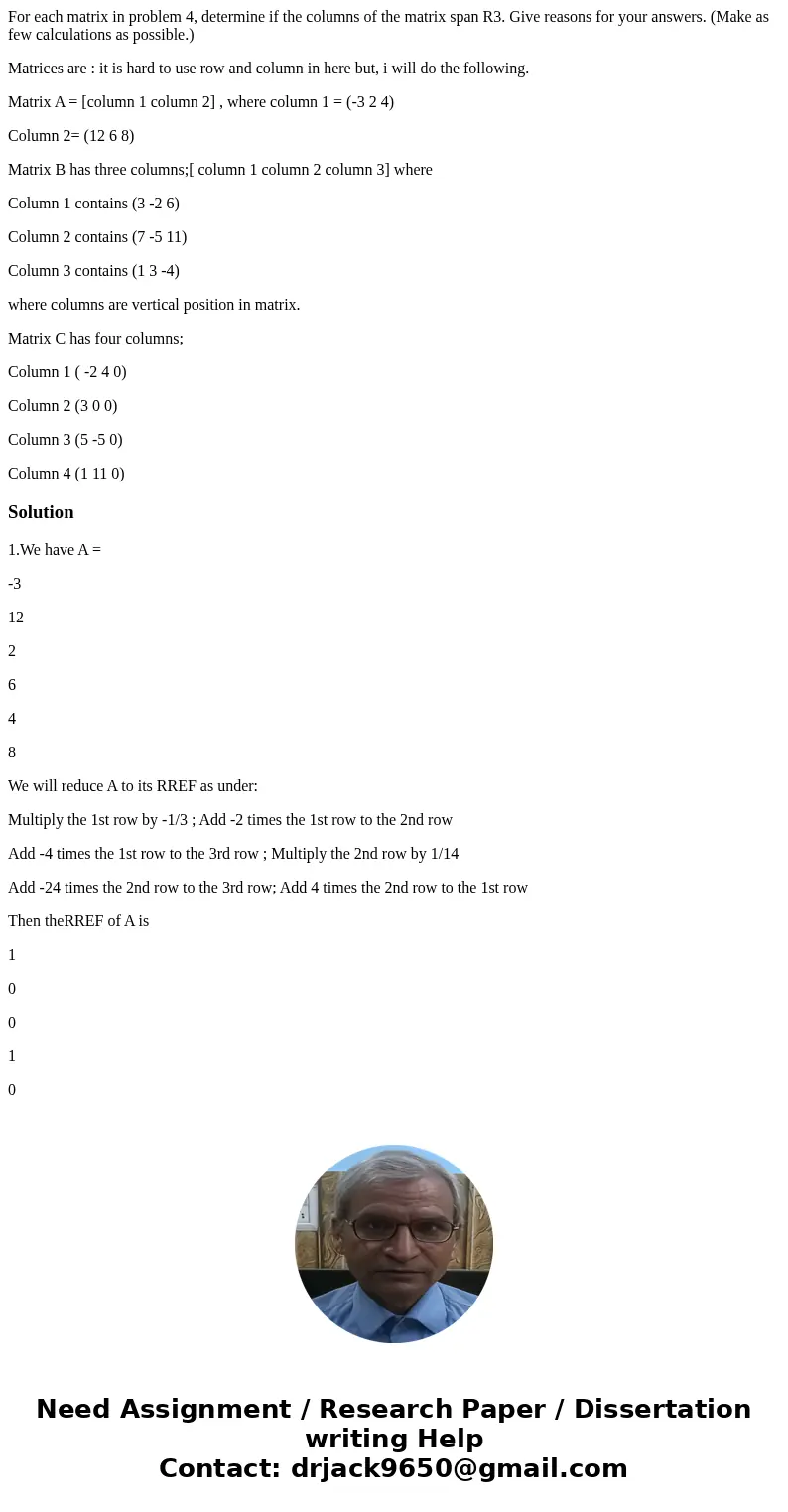 For each matrix in problem 4, determine if the columns of the matrix span R3. Give reasons for your answers. (Make as few calculations as possible.) Matrices ar
