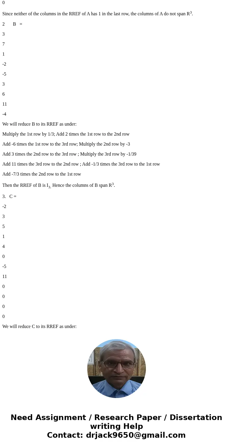 For each matrix in problem 4, determine if the columns of the matrix span R3. Give reasons for your answers. (Make as few calculations as possible.) Matrices ar
