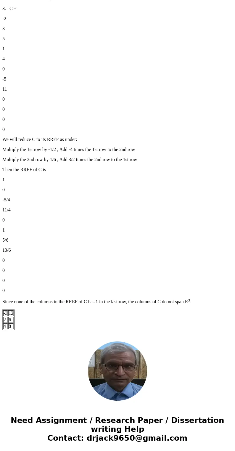 For each matrix in problem 4, determine if the columns of the matrix span R3. Give reasons for your answers. (Make as few calculations as possible.) Matrices ar