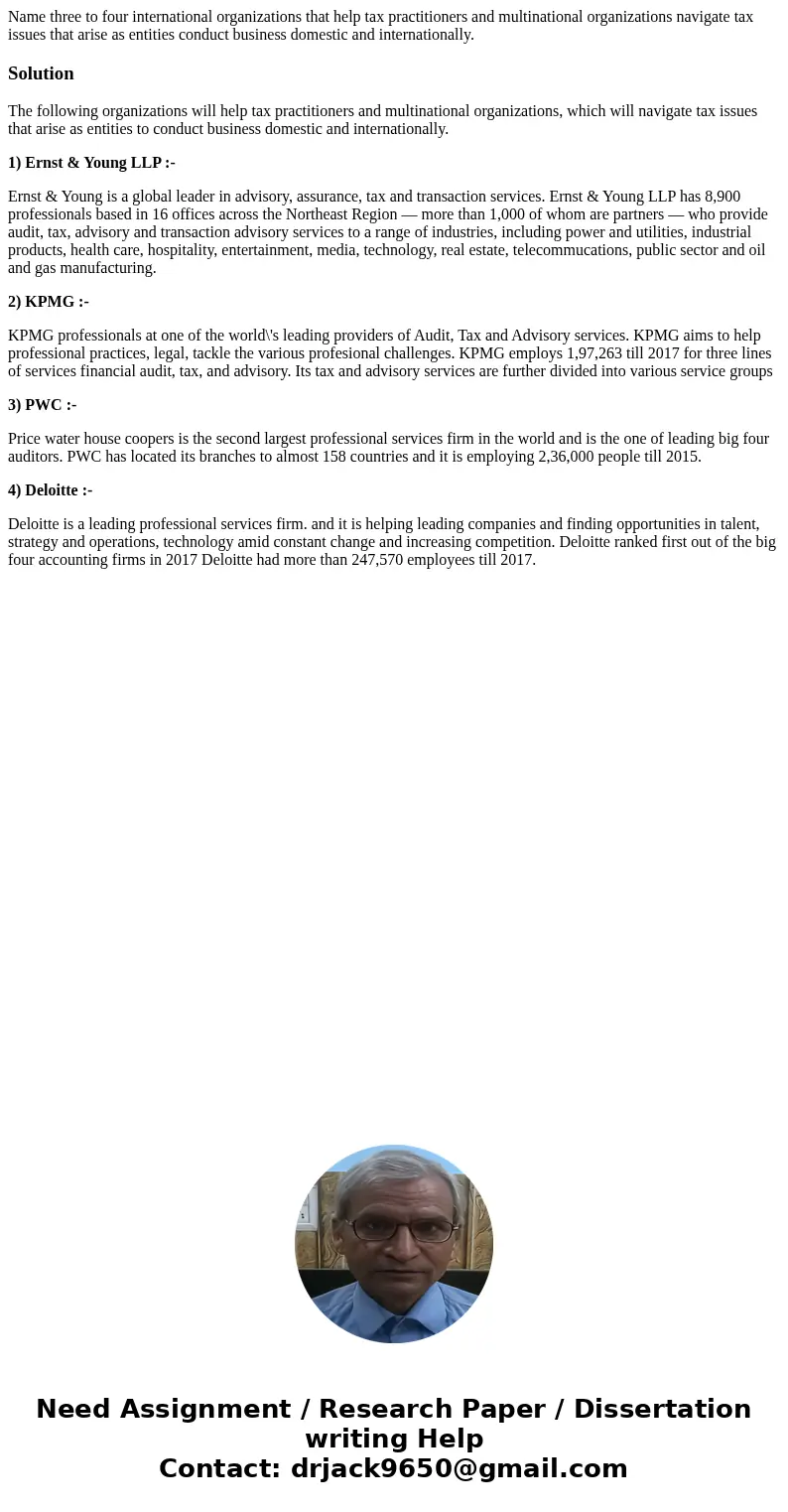 Name three to four international organizations that help tax practitioners and multinational organizations navigate tax issues that arise as entities conduct bu Name three to four international organizations that help tax practitioners and multinational organizations navigate tax issues that arise as entities conduct bu