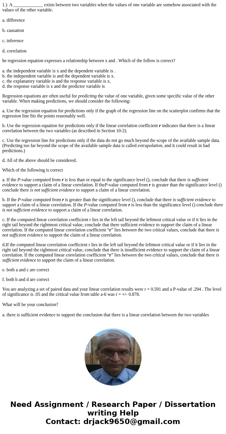 1.) A _____________ exists between two variables when the values of one variable are somehow associated with the values of the other variable. a. difference b.  1.) A _____________ exists between two variables when the values of one variable are somehow associated with the values of the other variable. a. difference b.