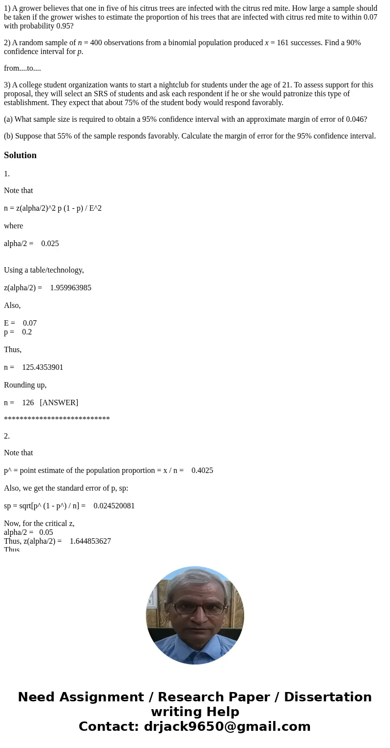 1) A grower believes that one in five of his citrus trees are infected with the citrus red mite. How large a sample should be taken if the grower wishes to esti 1) A grower believes that one in five of his citrus trees are infected with the citrus red mite. How large a sample should be taken if the grower wishes to esti