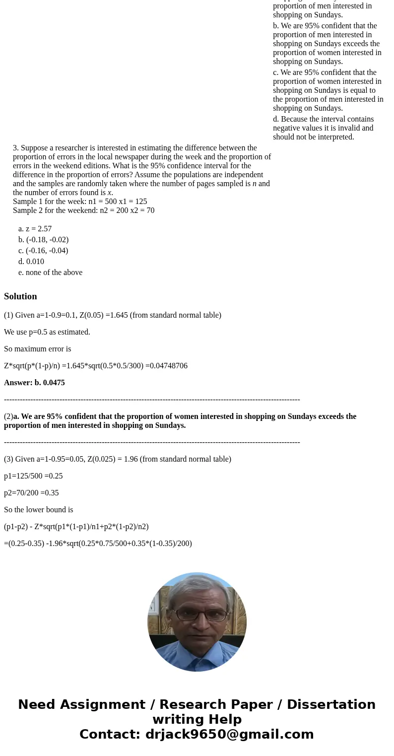 1. A random sample of 300 shoppers was selected to estimate the proportion of customers satisfied with the floor displays of merchandise throughout the store. W 1. A random sample of 300 shoppers was selected to estimate the proportion of customers satisfied with the floor displays of merchandise throughout the store. W