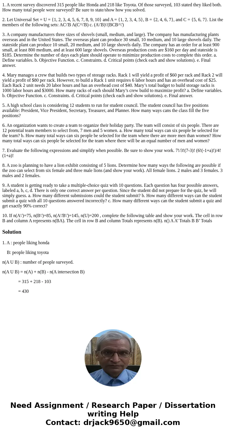 1. A recent survey discovered 315 people like Honda and 218 like Toyota. Of those surveyed, 103 stated they liked both. How many total people were surveyed? Be  1. A recent survey discovered 315 people like Honda and 218 like Toyota. Of those surveyed, 103 stated they liked both. How many total people were surveyed? Be