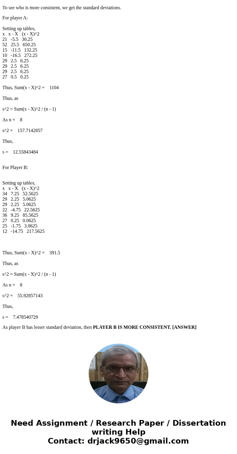 1. Below shown two NBA players’ scoring points per game: a) Which player is better? Show all the calculations b) Which player’s performance is more consistent?  1. Below shown two NBA players’ scoring points per game: a) Which player is better? Show all the calculations b) Which player’s performance is more consistent?