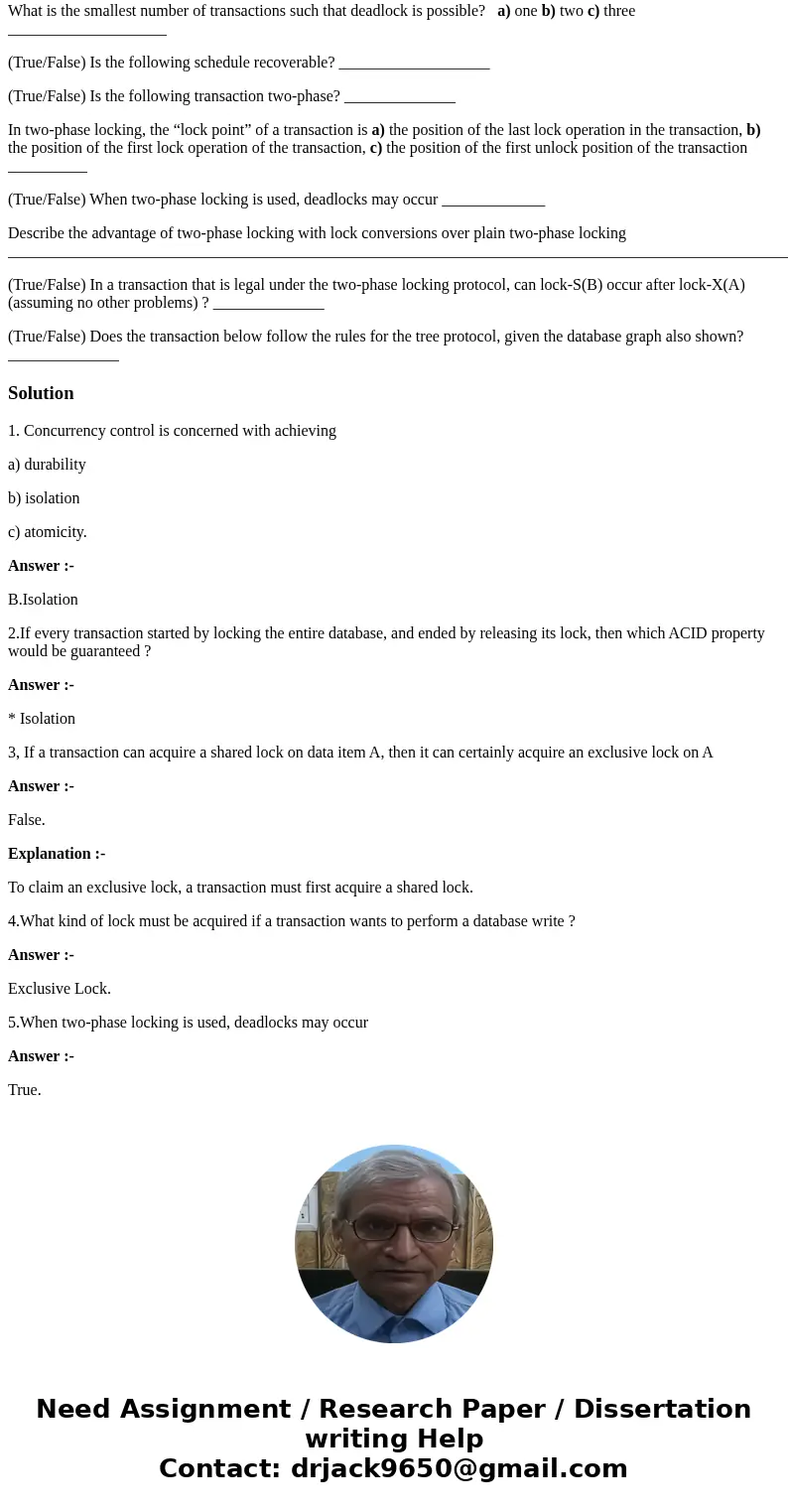 1. Concurrency control. Answer the following questions as directed. Concurrency control is concerned with achieving a) durability, b) isolation, c) atomicity. _ 1. Concurrency control. Answer the following questions as directed. Concurrency control is concerned with achieving a) durability, b) isolation, c) atomicity. _