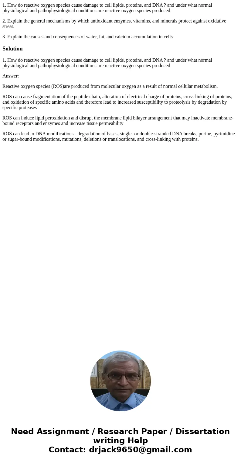 1. How do reactive oxygen species cause damage to cell lipids, proteins, and DNA ? and under what normal physiological and pathophysiological conditions are rea 1. How do reactive oxygen species cause damage to cell lipids, proteins, and DNA ? and under what normal physiological and pathophysiological conditions are rea