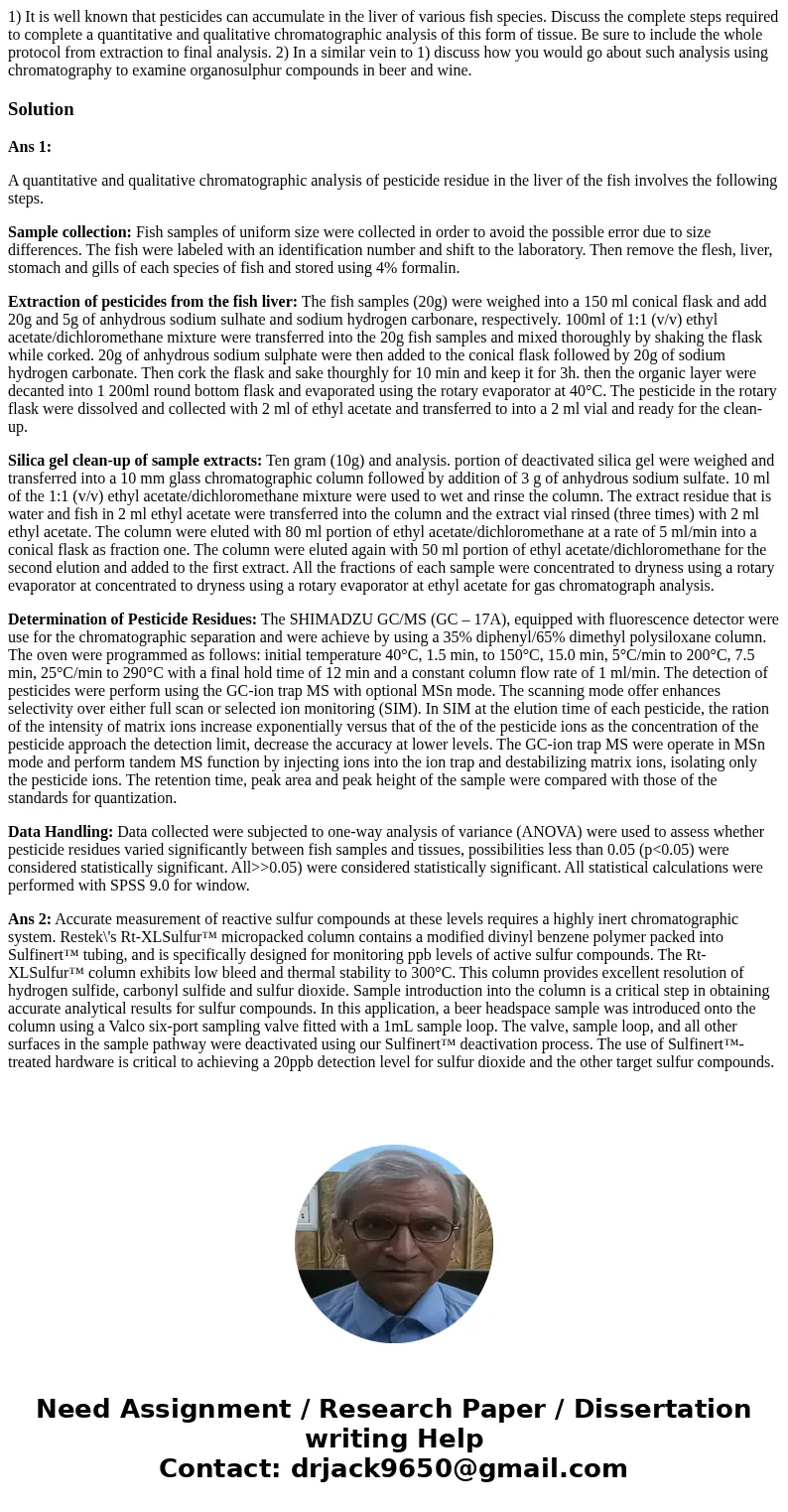 1) It is well known that pesticides can accumulate in the liver of various fish species. Discuss the complete steps required to complete a quantitative and qual 1) It is well known that pesticides can accumulate in the liver of various fish species. Discuss the complete steps required to complete a quantitative and qual