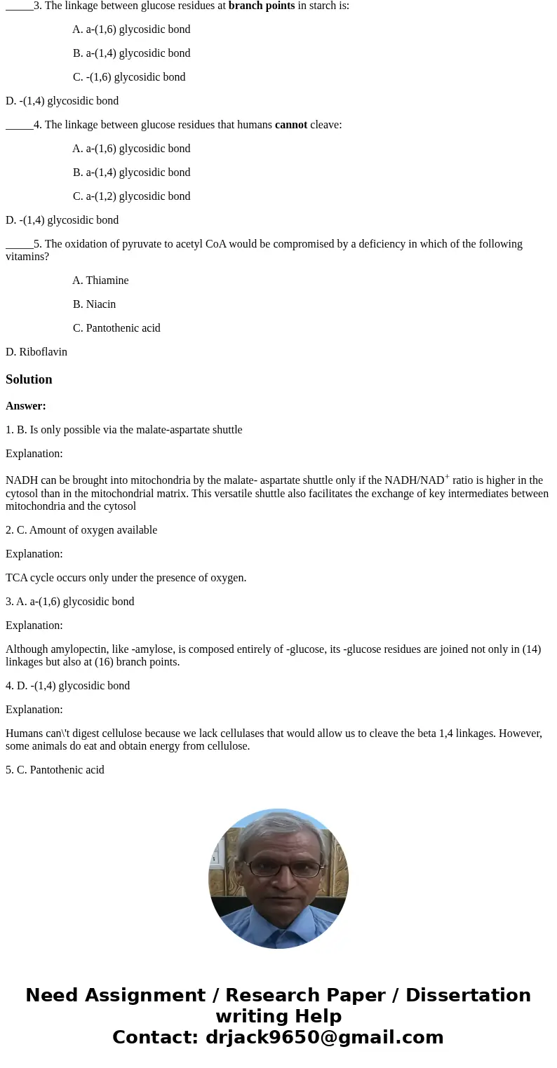 1. Transfer of NADH + H+ from the cytoplasm to mitochondria A. Is through direct transfer B. Is only possible via the malate-aspartate shuttle C.Is necessary si 1. Transfer of NADH + H+ from the cytoplasm to mitochondria A. Is through direct transfer B. Is only possible via the malate-aspartate shuttle C.Is necessary si