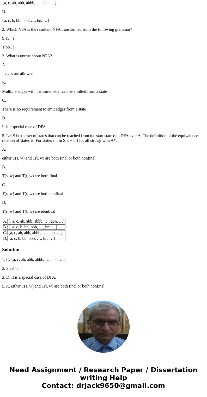 1. Which language is described by regular expression ab* + c? A. {, a, c, ab, abb, abbb, …, abn, …} B. {, a, c, b, bb, bbb, …, bn, …} C. {a, c, ab, abb, abbb, …