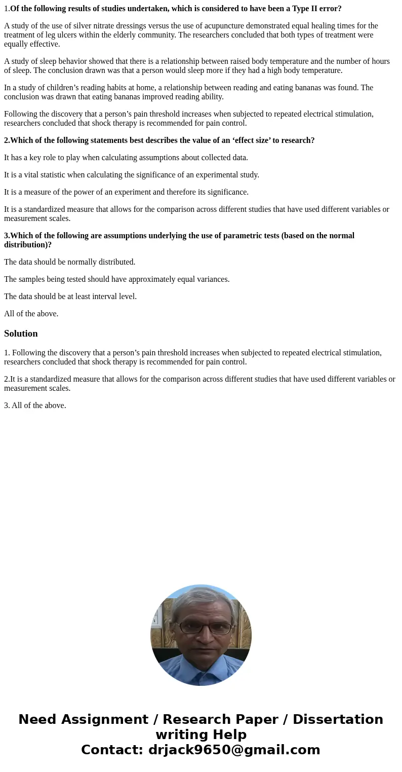 1.Of the following results of studies undertaken, which is considered to have been a Type II error? A study of the use of silver nitrate dressings versus the us 1.Of the following results of studies undertaken, which is considered to have been a Type II error? A study of the use of silver nitrate dressings versus the us