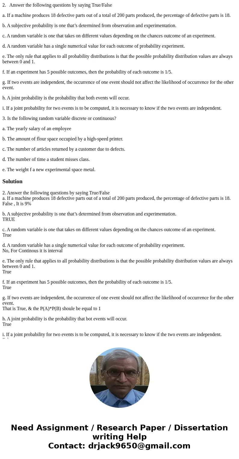 2. Answer the following questions by saying True/False a. If a machine produces 18 defective parts out of a total of 200 parts produced, the percentage of defec 2. Answer the following questions by saying True/False a. If a machine produces 18 defective parts out of a total of 200 parts produced, the percentage of defec
