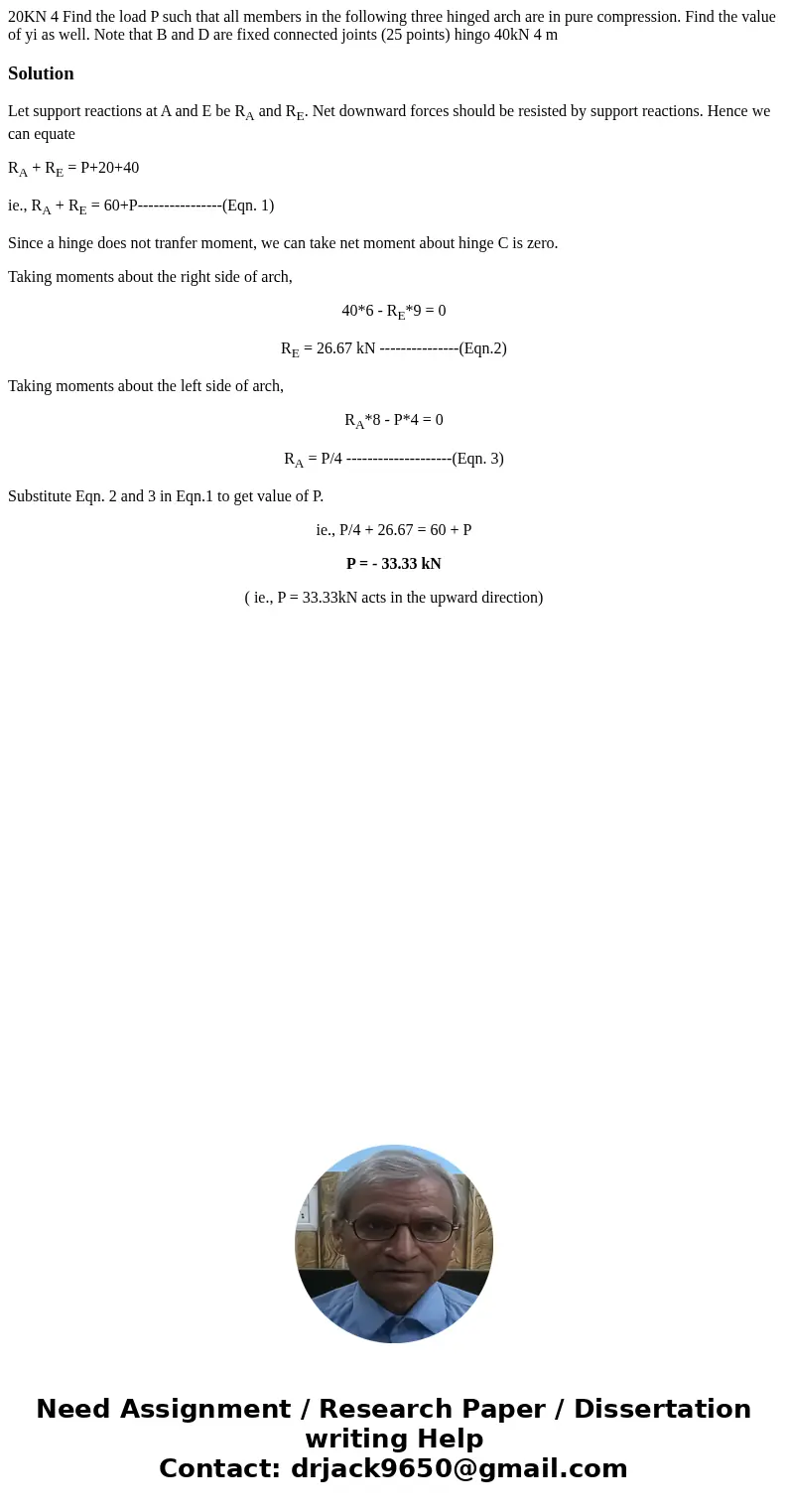 20KN 4 Find the load P such that all members in the following three hinged arch are in pure compression. Find the value of yi as well. Note that B and D are fi  20KN 4 Find the load P such that all members in the following three hinged arch are in pure compression. Find the value of yi as well. Note that B and D are fi