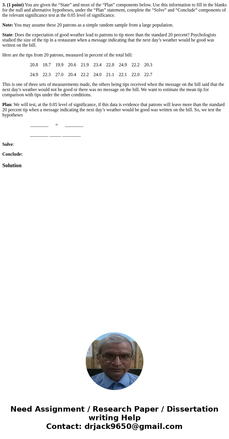 3. (1 point) You are given the “State” and most of the “Plan” components below. Use this information to fill in the blanks for the null and alternative hypothes 3. (1 point) You are given the “State” and most of the “Plan” components below. Use this information to fill in the blanks for the null and alternative hypothes