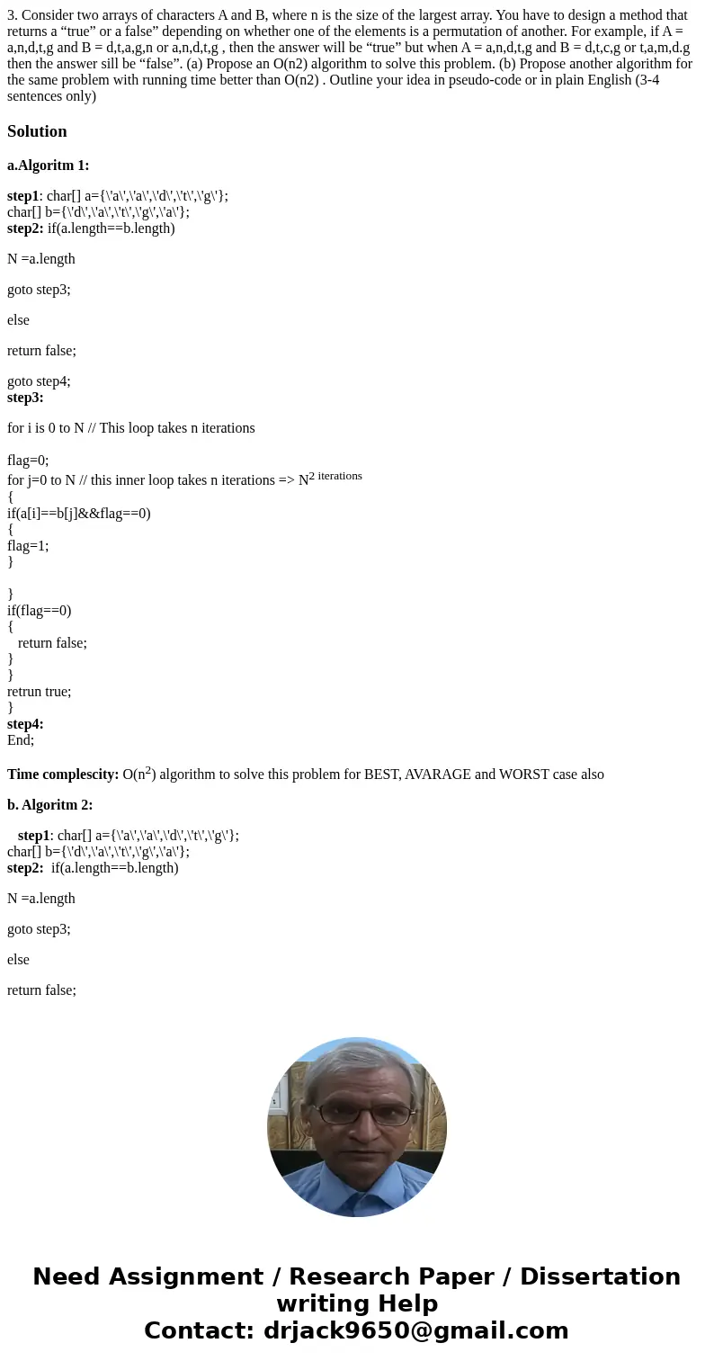 3. Consider two arrays of characters A and B, where n is the size of the largest array. You have to design a method that returns a “true” or a false” depending  3. Consider two arrays of characters A and B, where n is the size of the largest array. You have to design a method that returns a “true” or a false” depending