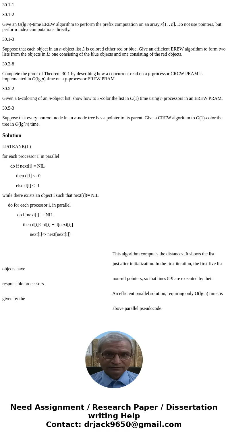 30.1-1 30.1-2 Give an O(lg n)-time EREW algorithm to perform the prefix computation on an array x[1. . n]. Do not use pointers, but perform index computations d