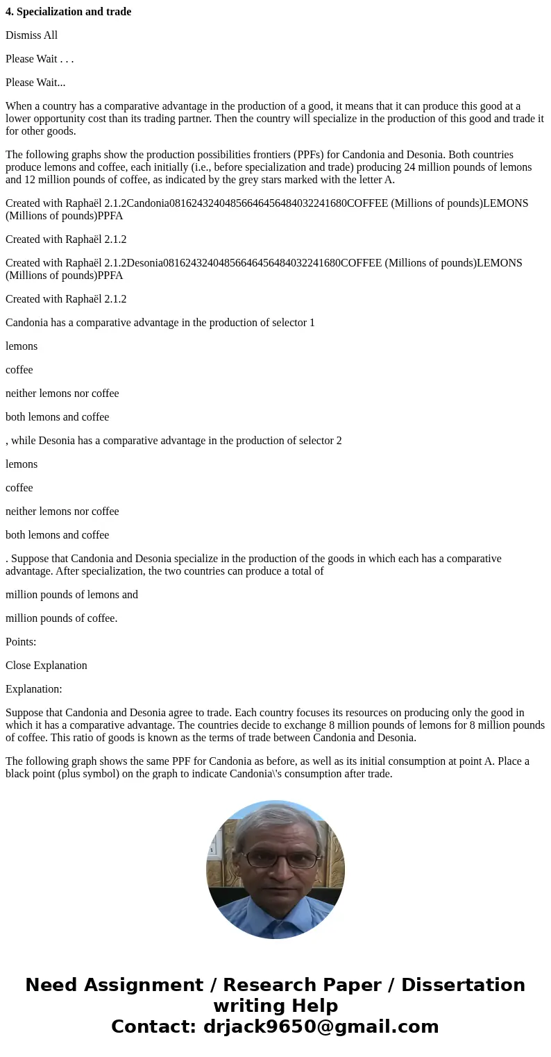 4. Specialization and trade Dismiss All Please Wait . . . Please Wait... When a country has a comparative advantage in the production of a good, it means that i