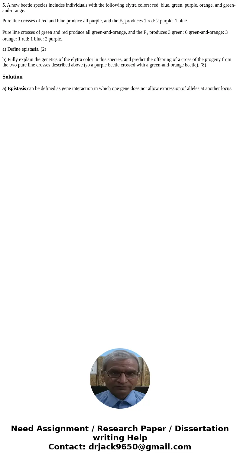 5. A new beetle species includes individuals with the following elytra colors: red, blue, green, purple, orange, and green-and-orange. Pure line crosses of red  5. A new beetle species includes individuals with the following elytra colors: red, blue, green, purple, orange, and green-and-orange. Pure line crosses of red