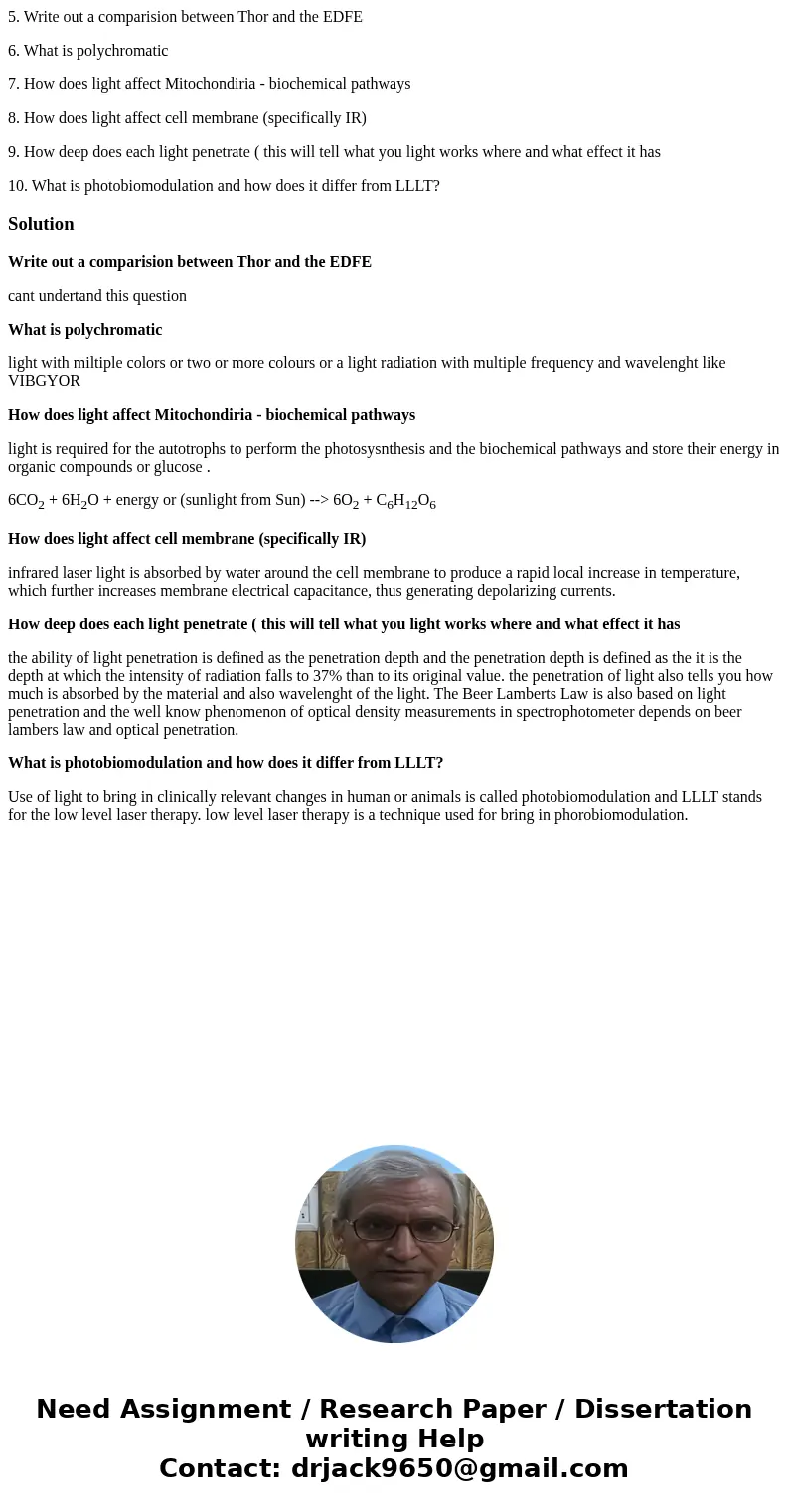 5. Write out a comparision between Thor and the EDFE 6. What is polychromatic 7. How does light affect Mitochondiria - biochemical pathways 8. How does light af 5. Write out a comparision between Thor and the EDFE 6. What is polychromatic 7. How does light affect Mitochondiria - biochemical pathways 8. How does light af