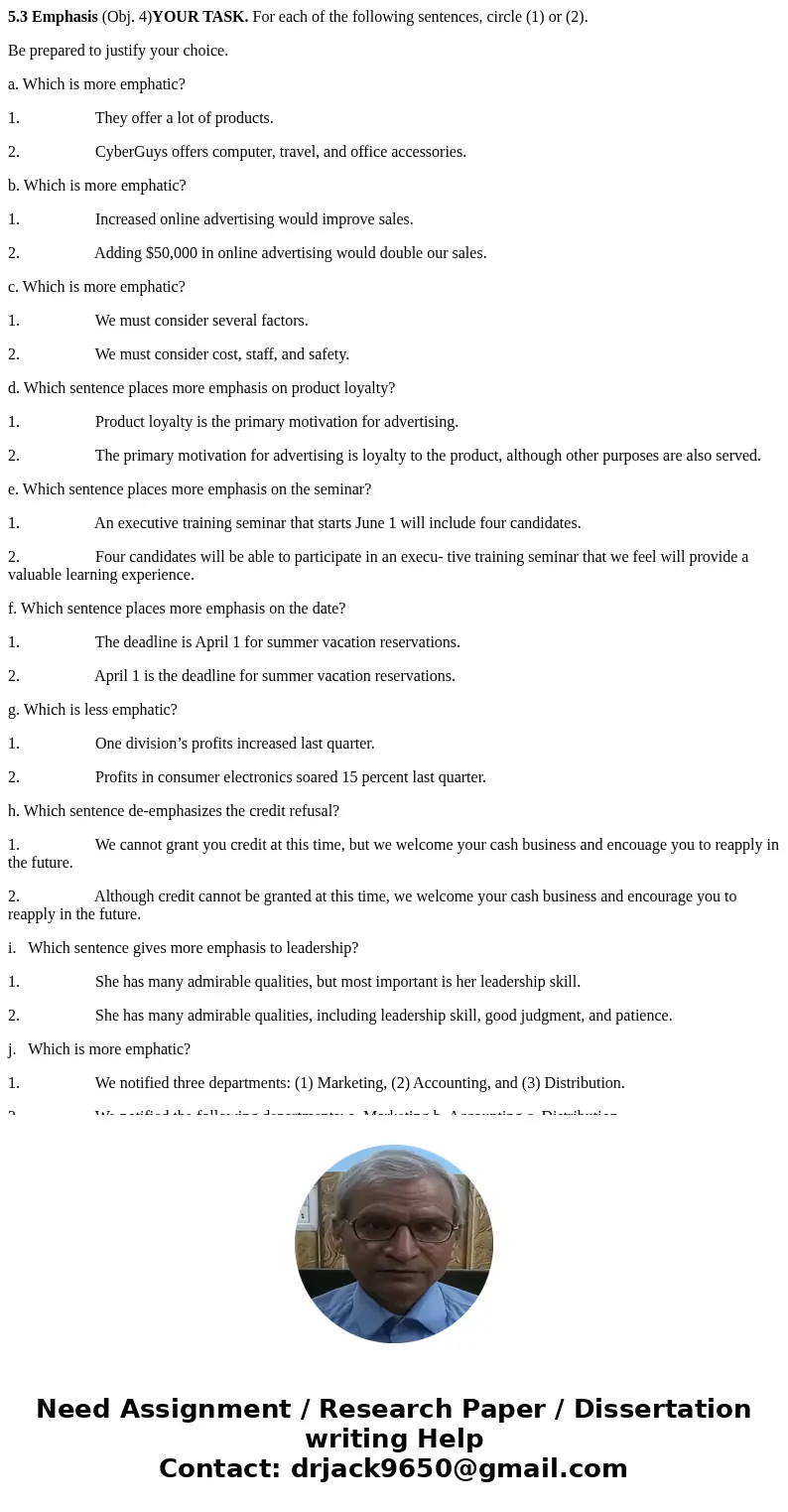 5.3 Emphasis (Obj. 4)YOUR TASK. For each of the following sentences, circle (1) or (2). Be prepared to justify your choice. a. Which is more emphatic? 1. They o 5.3 Emphasis (Obj. 4)YOUR TASK. For each of the following sentences, circle (1) or (2). Be prepared to justify your choice. a. Which is more emphatic? 1. They o