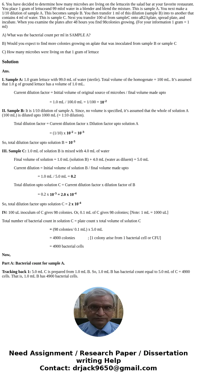 6. You have decided to determine how many microbes are living on the lettucein the salad bar at your favorite restaurant. You place 1 gram of lettuceand 99 mlof 6. You have decided to determine how many microbes are living on the lettucein the salad bar at your favorite restaurant. You place 1 gram of lettuceand 99 mlof