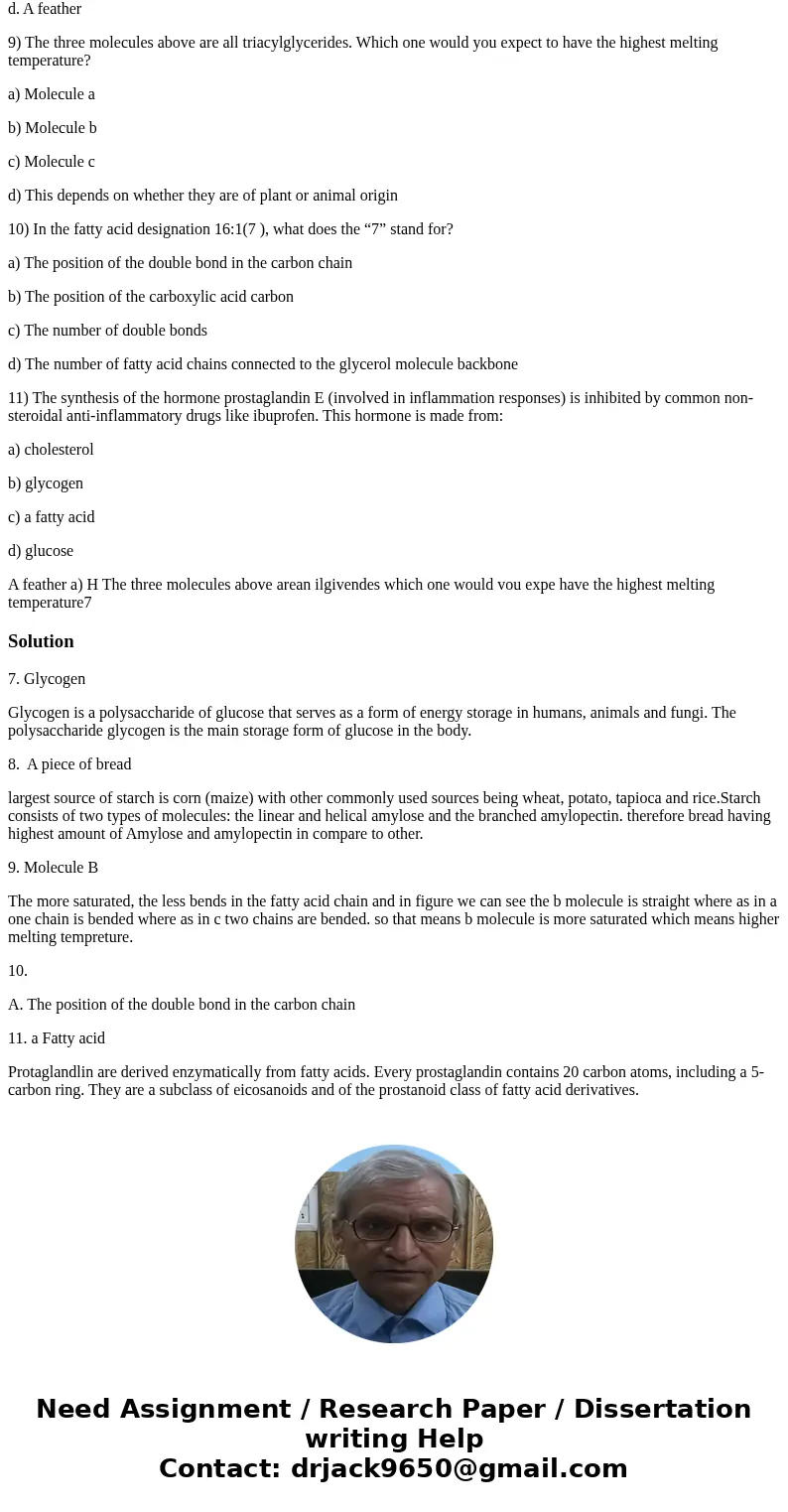 7) Which of the following molecules is used primarily for energy storage? a. cellulose b. glycogen c. glycoprotein d. glycolipid 8) Which of the following items 7) Which of the following molecules is used primarily for energy storage? a. cellulose b. glycogen c. glycoprotein d. glycolipid 8) Which of the following items