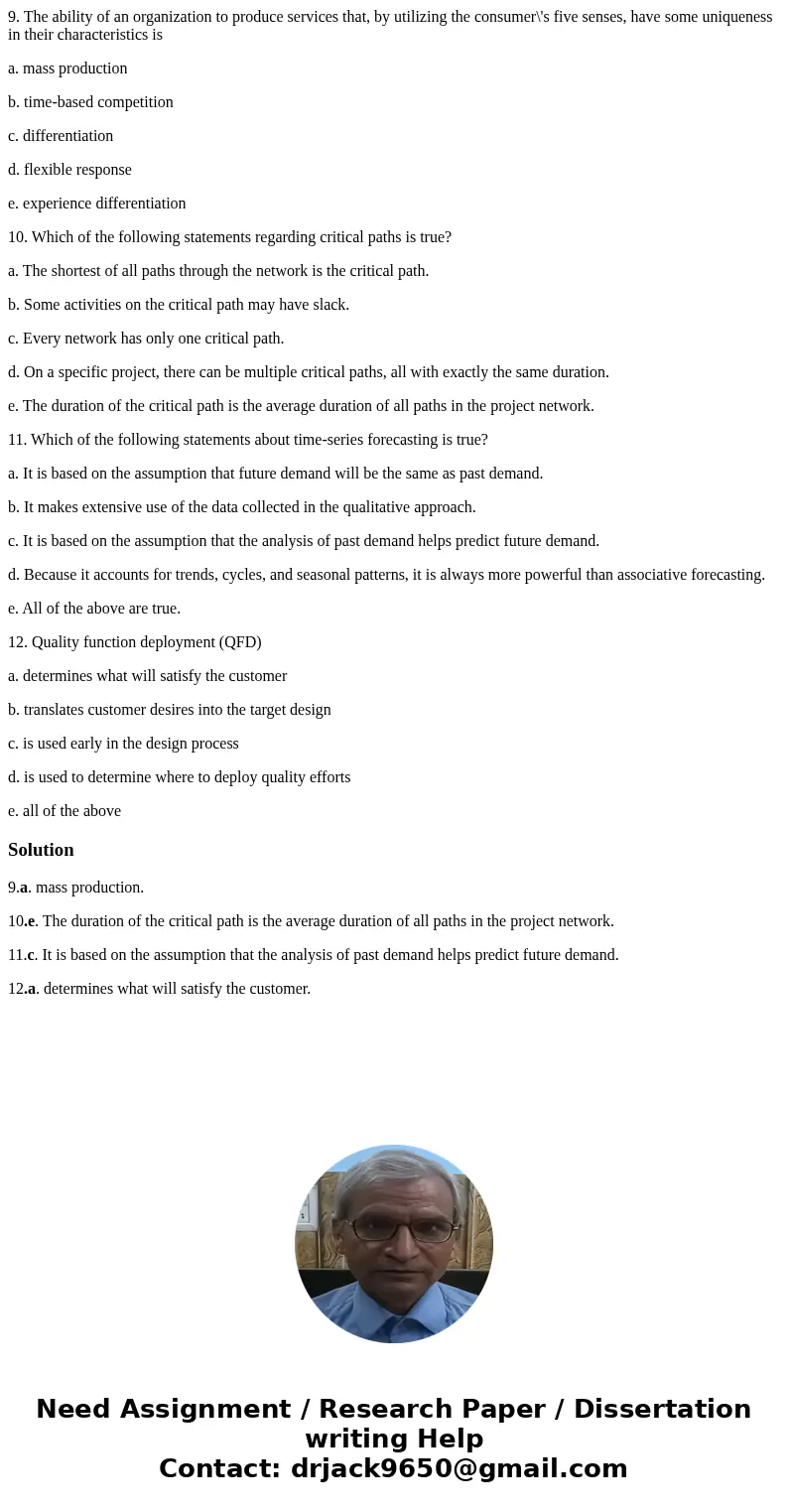 9. The ability of an organization to produce services that, by utilizing the consumer\'s five senses, have some uniqueness in their characteristics is a. mass p 9. The ability of an organization to produce services that, by utilizing the consumer\'s five senses, have some uniqueness in their characteristics is a. mass p