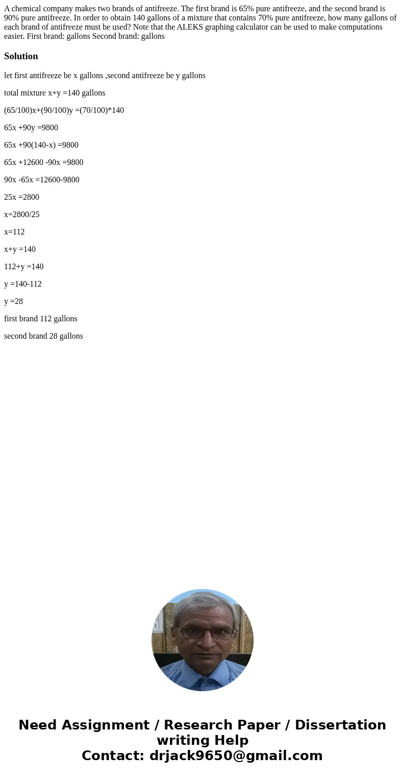 A chemical company makes two brands of antifreeze. The first brand is 65% pure antifreeze, and the second brand is 90% pure antifreeze. In order to obtain 140   A chemical company makes two brands of antifreeze. The first brand is 65% pure antifreeze, and the second brand is 90% pure antifreeze. In order to obtain 140