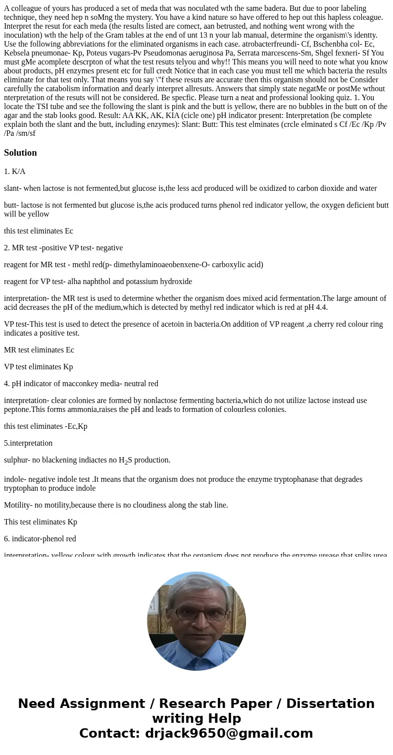 A colleague of yours has produced a set of meda that was noculated wth the same badera. But due to poor labeling technique, they need hep n soMng the mystery.   A colleague of yours has produced a set of meda that was noculated wth the same badera. But due to poor labeling technique, they need hep n soMng the mystery.
