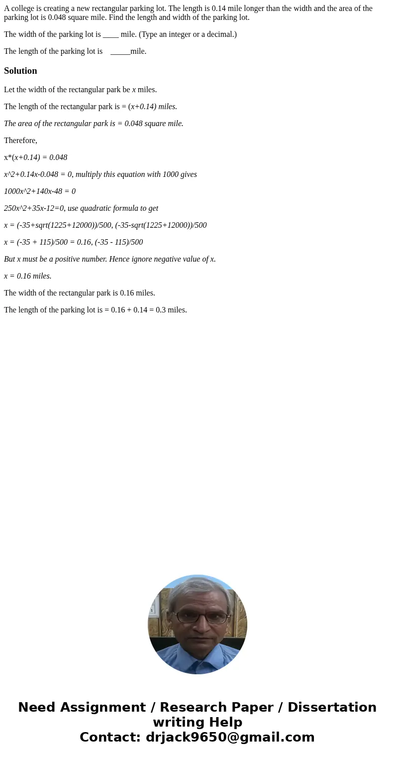 A college is creating a new rectangular parking lot. The length is 0.14 mile longer than the width and the area of the parking lot is 0.048 square mile. Find th A college is creating a new rectangular parking lot. The length is 0.14 mile longer than the width and the area of the parking lot is 0.048 square mile. Find th
