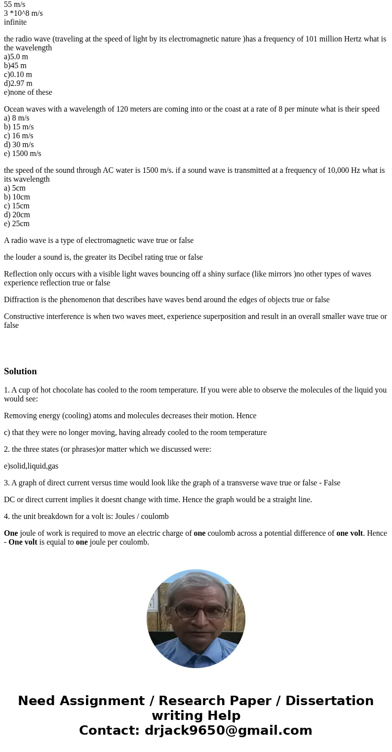 A cup of hot chocolate has cooled to the room temperature. If you were able to observe the molecules of the liquid you would see.. a) that they are moving at th A cup of hot chocolate has cooled to the room temperature. If you were able to observe the molecules of the liquid you would see.. a) that they are moving at th