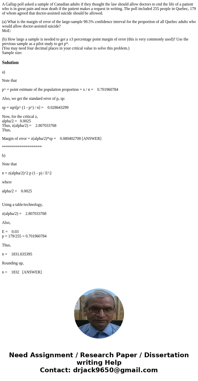 A Gallup poll asked a sample of Canadian adults if they thought the law should allow doctors to end the life of a patient who is in great pain and near death if A Gallup poll asked a sample of Canadian adults if they thought the law should allow doctors to end the life of a patient who is in great pain and near death if