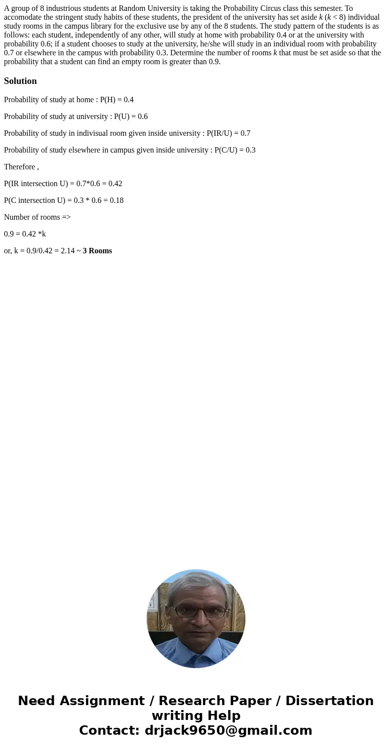 A group of 8 industrious students at Random University is taking the Probability Circus class this semester. To accomodate the stringent study habits of these s A group of 8 industrious students at Random University is taking the Probability Circus class this semester. To accomodate the stringent study habits of these s