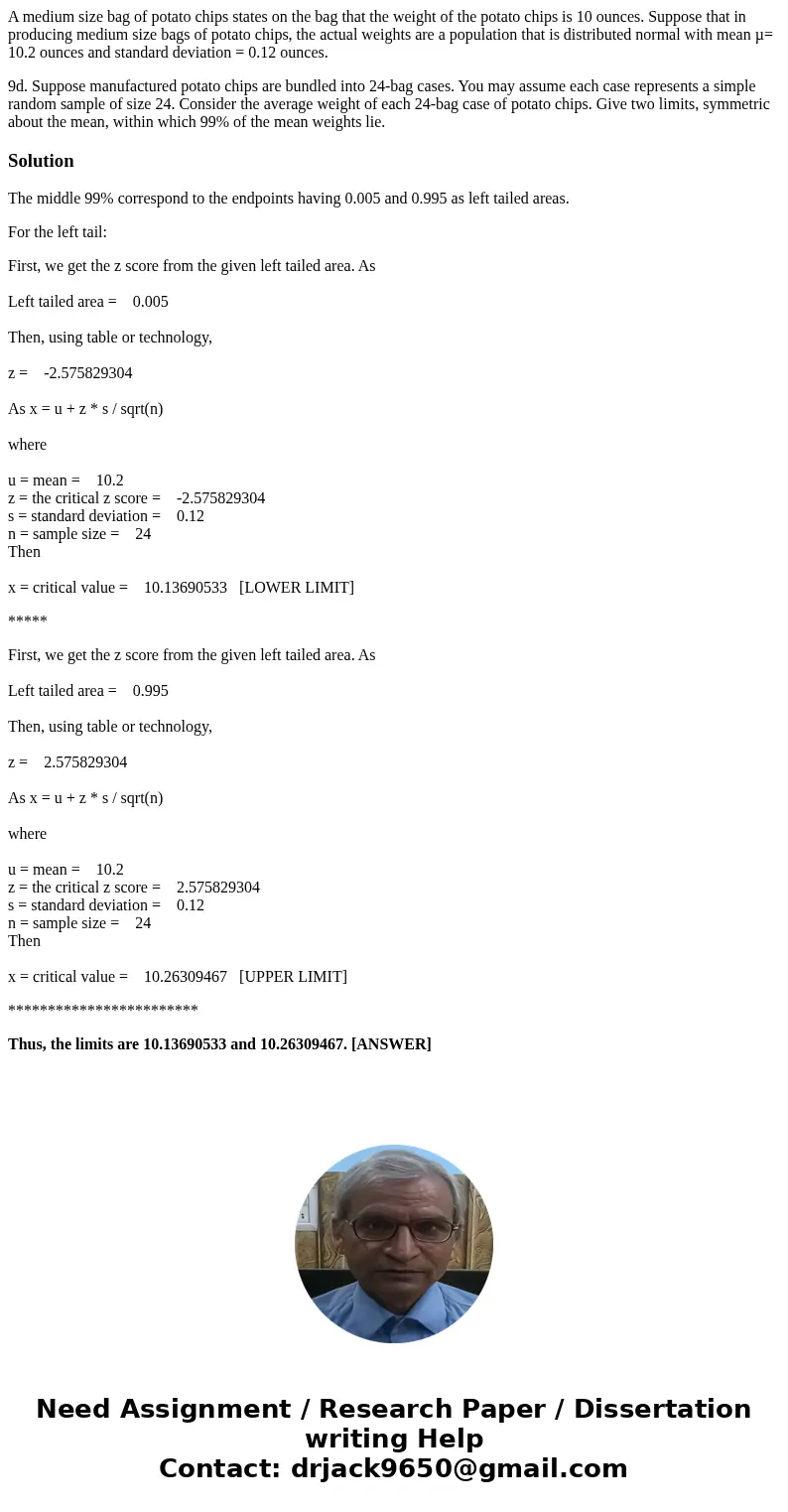 A medium size bag of potato chips states on the bag that the weight of the potato chips is 10 ounces. Suppose that in producing medium size bags of potato chips A medium size bag of potato chips states on the bag that the weight of the potato chips is 10 ounces. Suppose that in producing medium size bags of potato chips