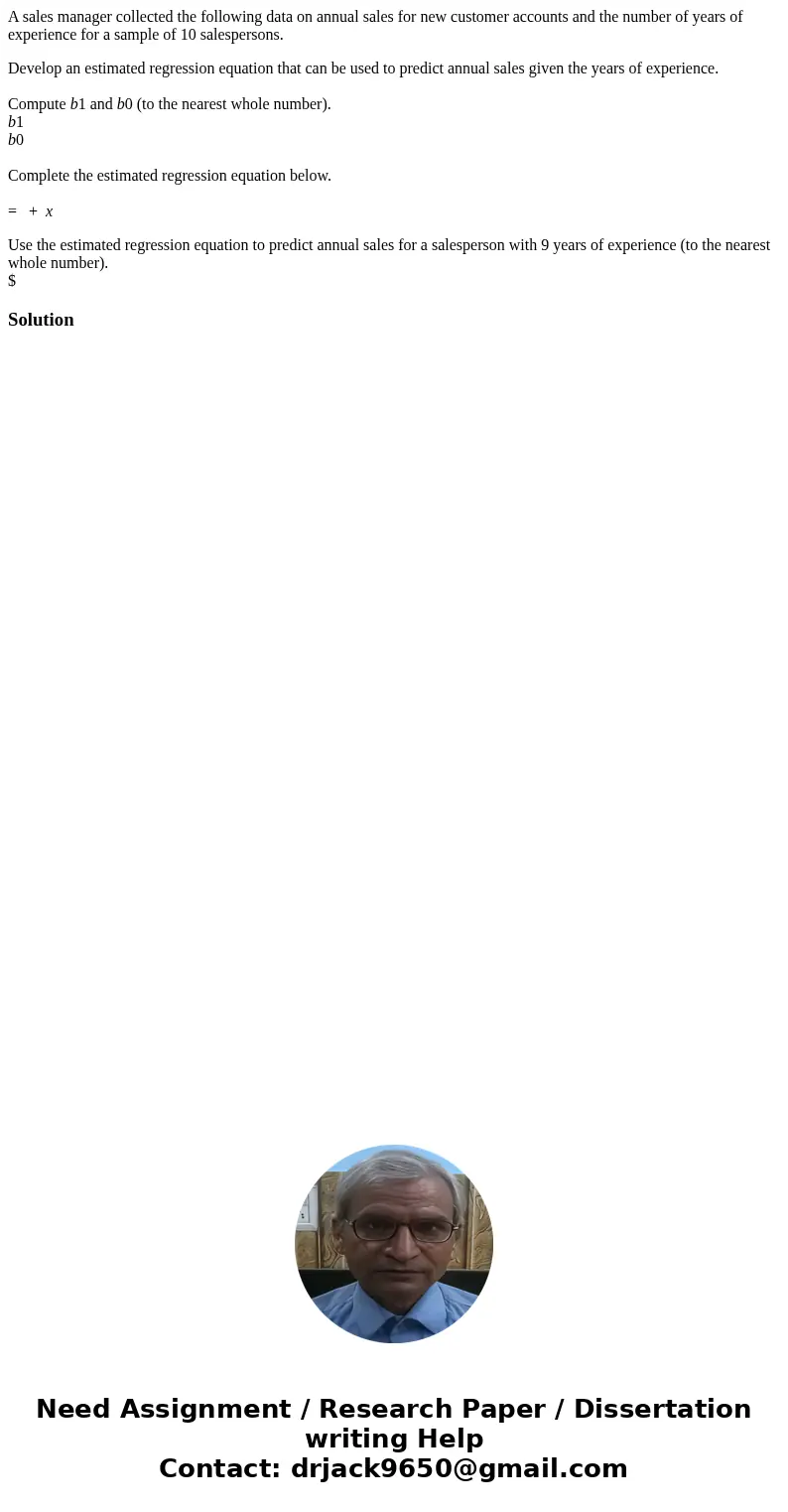 A sales manager collected the following data on annual sales for new customer accounts and the number of years of experience for a sample of 10 salespersons. De A sales manager collected the following data on annual sales for new customer accounts and the number of years of experience for a sample of 10 salespersons. De