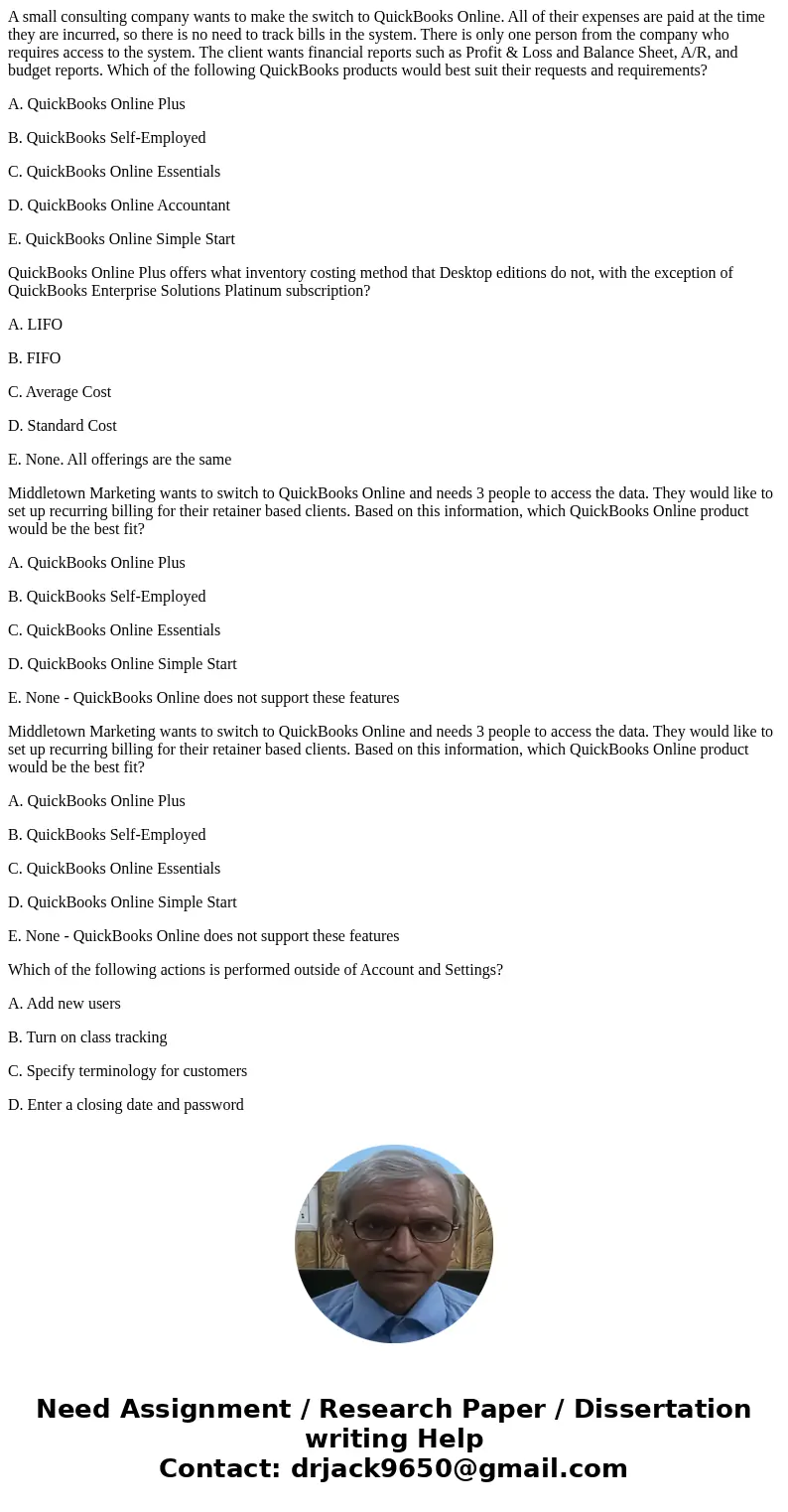 A small consulting company wants to make the switch to QuickBooks Online. All of their expenses are paid at the time they are incurred, so there is no need to t A small consulting company wants to make the switch to QuickBooks Online. All of their expenses are paid at the time they are incurred, so there is no need to t