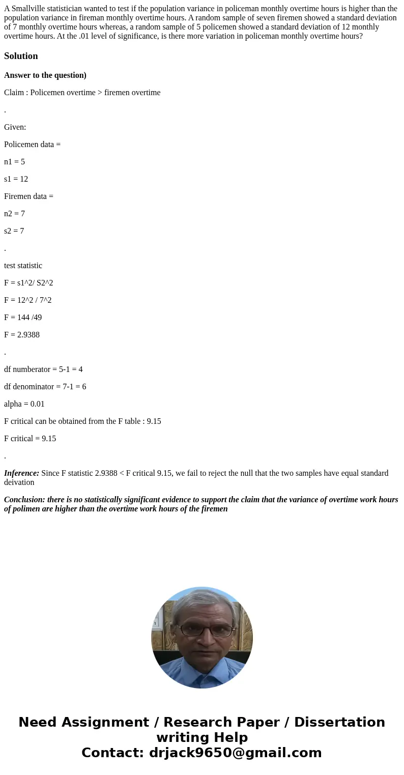 A Smallville statistician wanted to test if the population variance in policeman monthly overtime hours is higher than the population variance in fireman monthl A Smallville statistician wanted to test if the population variance in policeman monthly overtime hours is higher than the population variance in fireman monthl