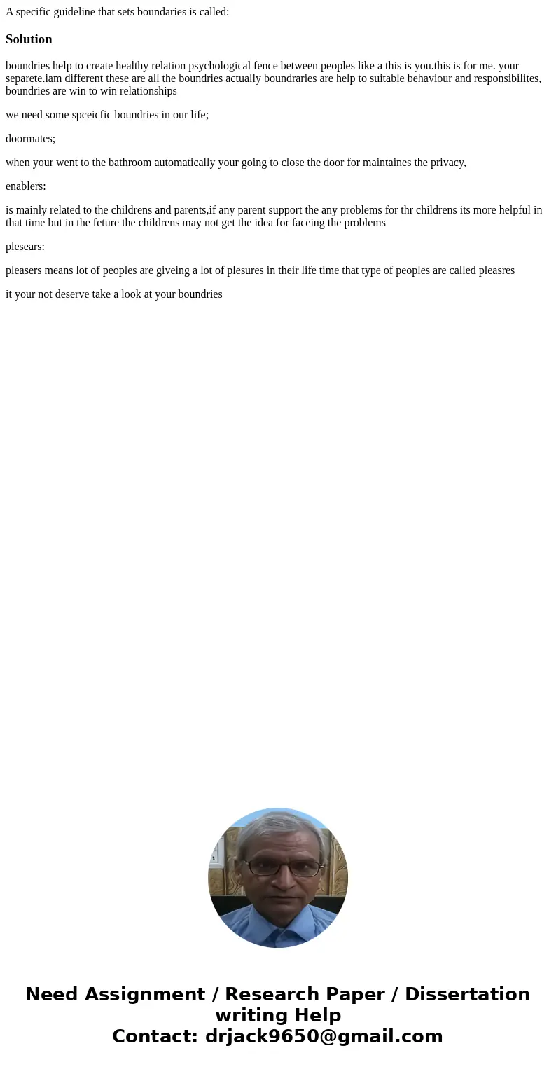A specific guideline that sets boundaries is called:Solutionboundries help to create healthy relation psychological fence between peoples like a this is you.thi A specific guideline that sets boundaries is called:Solutionboundries help to create healthy relation psychological fence between peoples like a this is you.thi