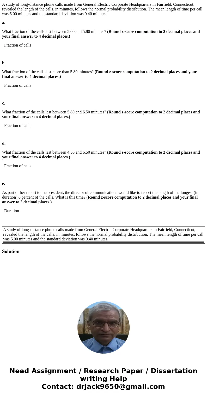 A study of long-distance phone calls made from General Electric Corporate Headquarters in Fairfield, Connecticut, revealed the length of the calls, in minutes,  A study of long-distance phone calls made from General Electric Corporate Headquarters in Fairfield, Connecticut, revealed the length of the calls, in minutes,