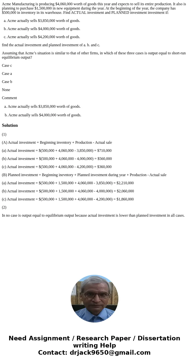 Acme Manufacturing is producing $4,060,000 worth of goods this year and expects to sell its entire production. It also is planning to purchase $1,500,000 in new